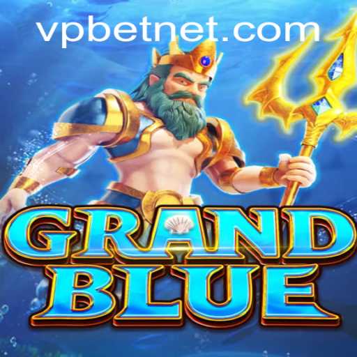 Exploring the Intricacies of GRANDBLUE with VPbet
